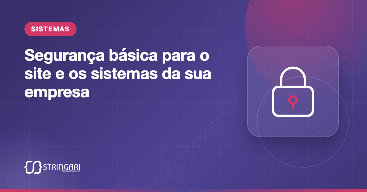 Capa do artigo "Segurança básica para o site e os sistemas da sua empresa", com um cadeado fechado ao lado do título.